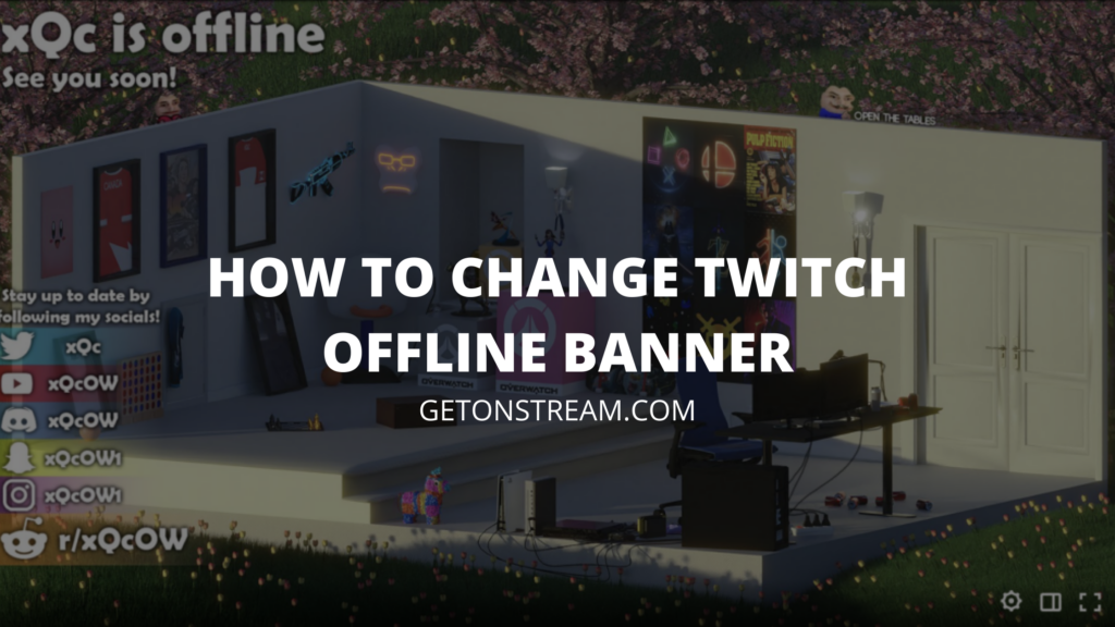 How To Change Your Offline Banner On Twitch - [Easy Guide] - Get On Stream