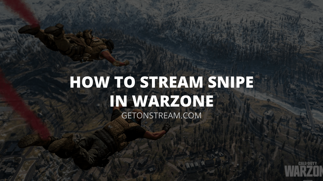 How To Stream Snipe In Warzone - [Full Guide] - Get On Stream