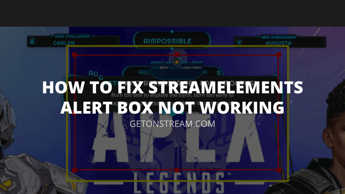 How To Fix Streamelements Alert Box Not Working [Easy Guide] Get On