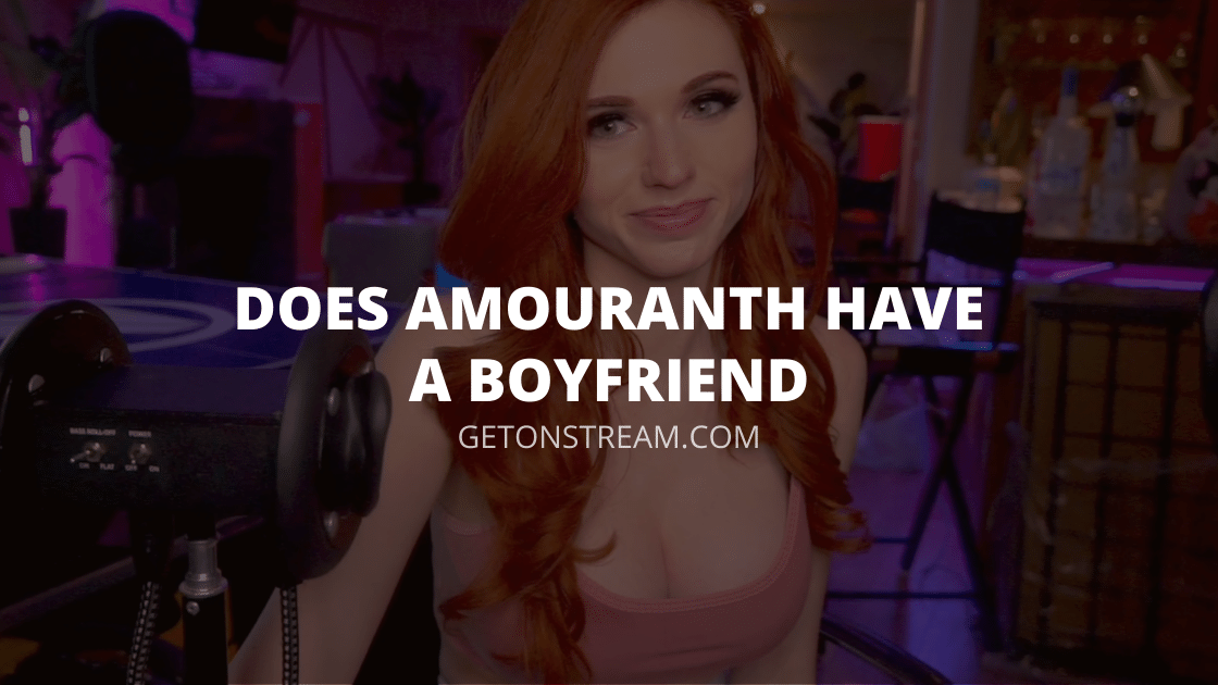 Does Amouranth Have A Boyfriend? - [Everything You Need To Know] - Get On  Stream